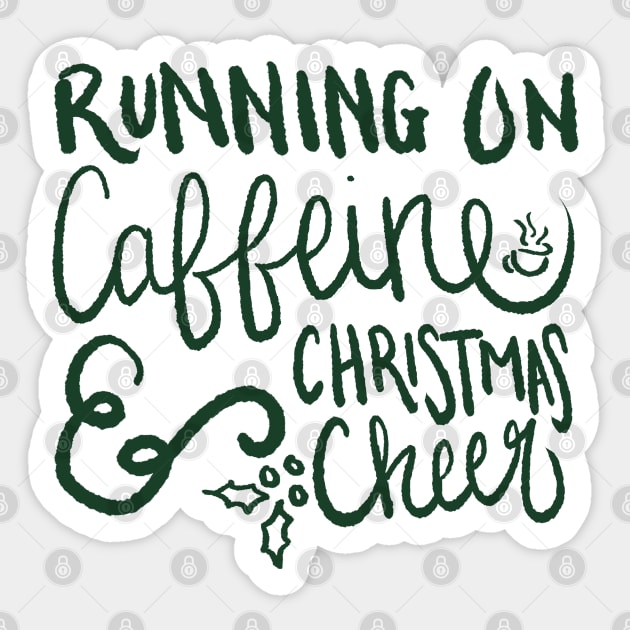 Running on Caffeine and Christmas Cheer Sticker by Becki Sturgeon